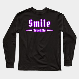 Smile, Trust Me - 08 Long Sleeve T-Shirt